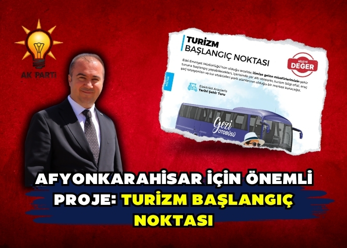 Afyonkarahisar için önemli proje: Turizm başlangıç noktası